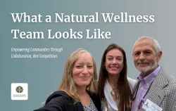 What a Natural Wellness Team Looks Like