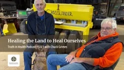 S1E1: Healing Starts in the Soil — A Conversation with Chuck Grimes