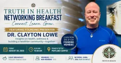 Truth in Health Networking Breakfast | Featuring Dr. Clayton Lowe