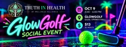 Truth in Health GlowGolf Social Event