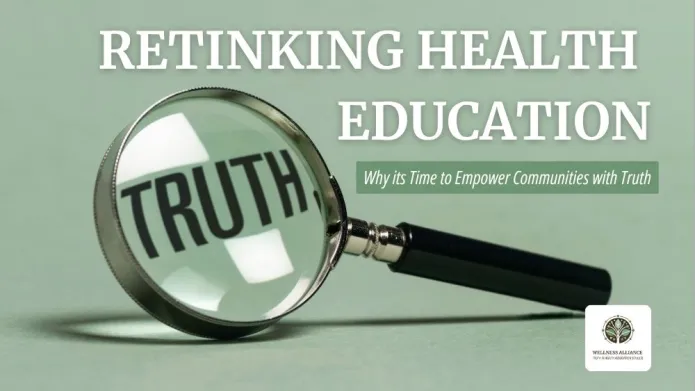Rethinking Health Education: Why It’s Time to Empower Communities with Truth