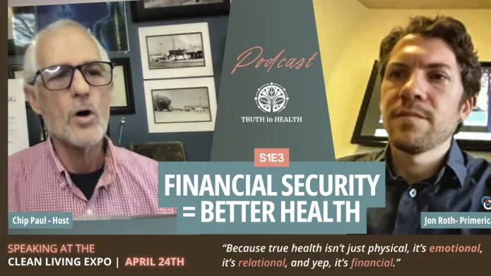 Jon Roth and Chip Paul discussing financial stress and health on the Truth in Health Podcast